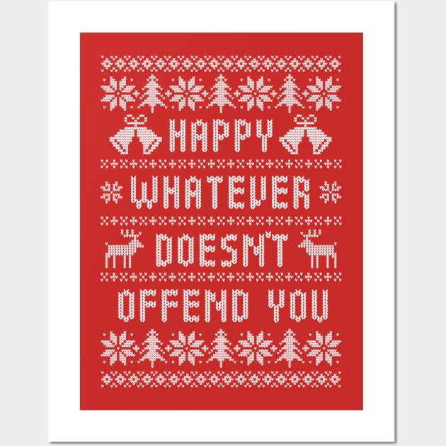 Funny Ugly Christmas Sweater - Happy Whatever Doesn't Offend You Wall Art by TwistedCharm